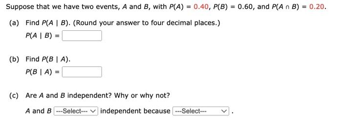 Solved Suppose that we have two events, A and B, with | Chegg.com