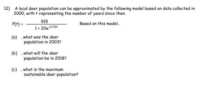 Solved 12) A Local Deer Population Can Be Approximated By | Chegg.com