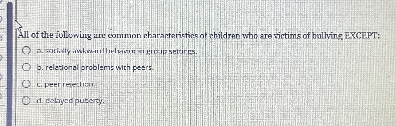 Solved All of the following are common characteristics of | Chegg.com