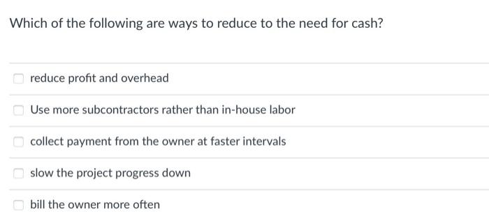 Solved Which of the following are ways to reduce to the need | Chegg.com