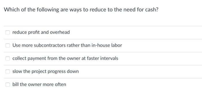 Solved Which Of The Following Are Ways To Reduce To The Need | Chegg.com