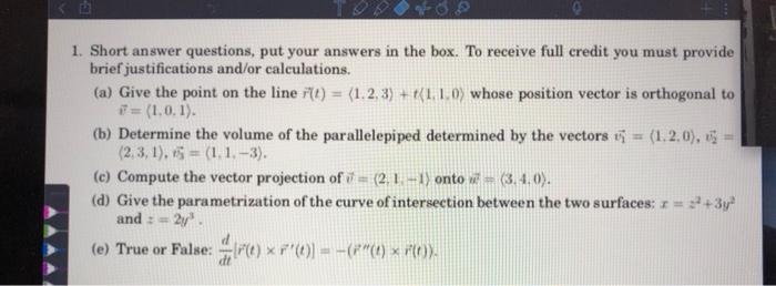 Solved -0 1. Short answer questions, put your answers in the | Chegg.com