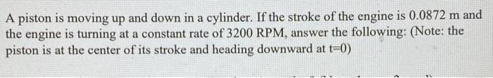 Solved A piston is moving up and down in a cylinder. If the | Chegg.com