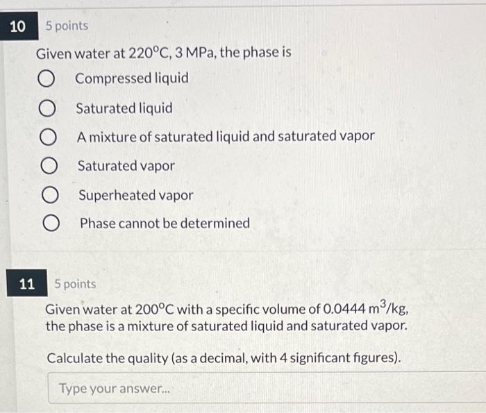 Solved 10 5 points Given water at 220°C, 3 MPa, the phase is | Chegg.com