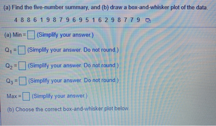 Solved (a) Find the five-number summary, and (b) draw a | Chegg.com