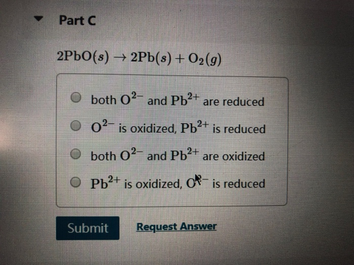 Solved Part C 2PbO(s) +2Pb(s) + O2(g) Both O2- And Pb2+ Are | Chegg.com