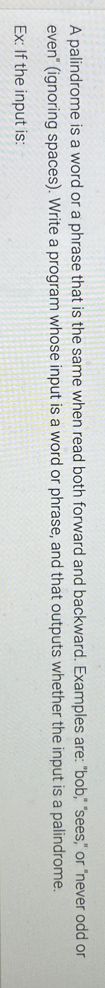 Solved A palindrome is a word or a phrase that is the same | Chegg.com