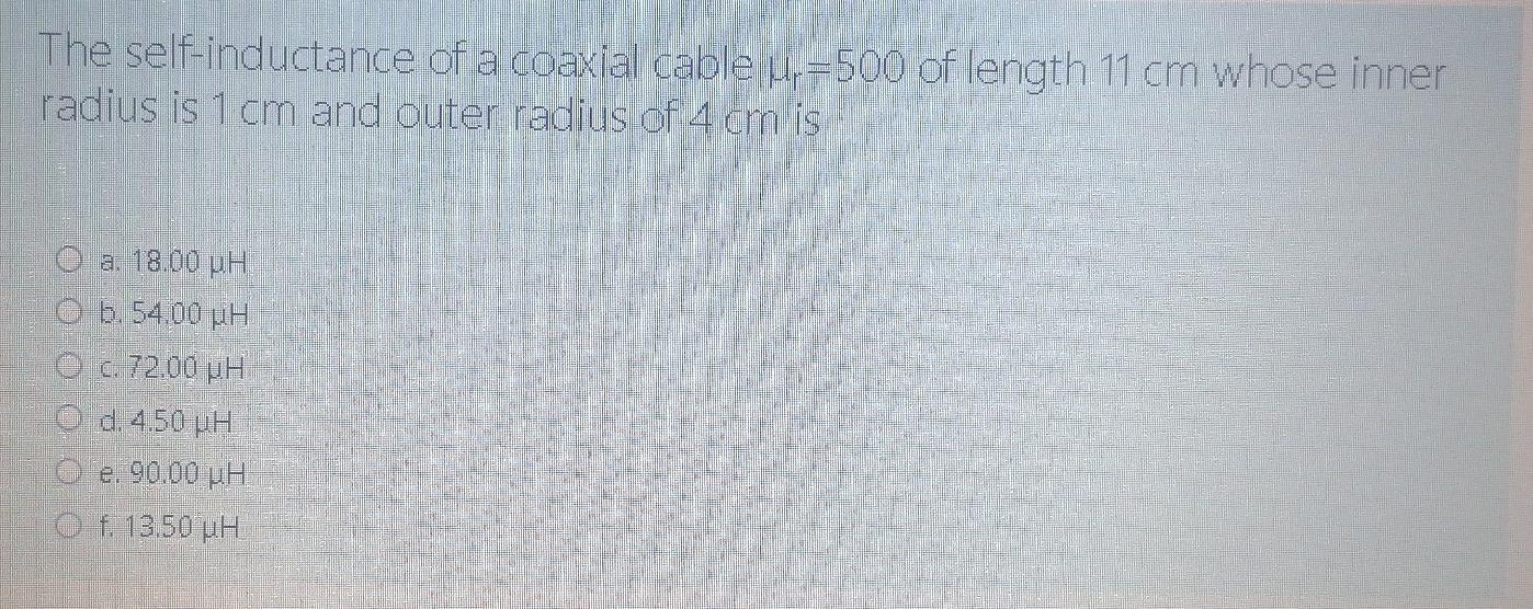 Solved The selfinductance of a coaxial cable u =500 of