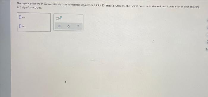Solved The Typical Pressure Of Carbon Dioxide In An Unopened Chegg