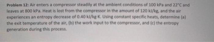 Solved Problem 12: Air enters a compressor steadily at the | Chegg.com