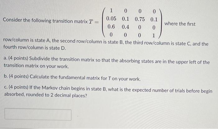 Solved 1 0 0 0 0.05 0.1 0.75 0.1 Consider the following | Chegg.com