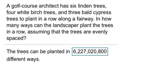 Solved A Golf course Architect Has Six Linden Trees Four Chegg