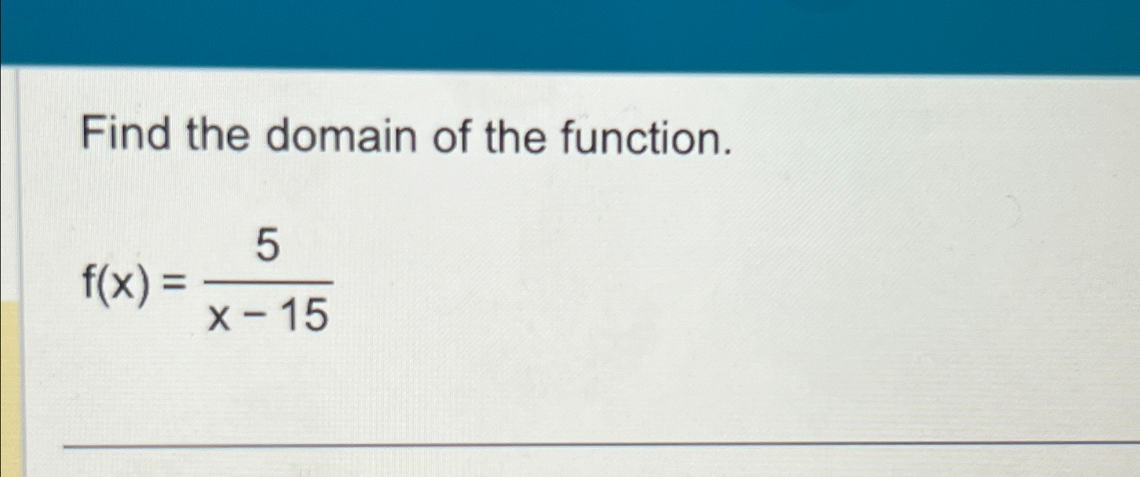 Solved Find The Domain Of The Function F X 5x 15