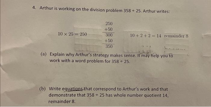 Solved 4. Arthur is working on the division problem 358÷25. | Chegg.com