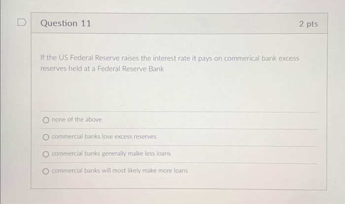Solved Question 11 2 pts If the US Federal Reserve raises | Chegg.com
