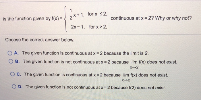 Solved Is The Function Given By F X Continuous At X 2