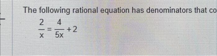Solved The following rational equation has denominators that | Chegg.com
