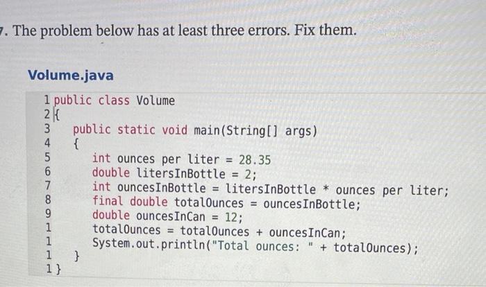 Solved 7. The problem below has at least three errors. Fix | Chegg.com