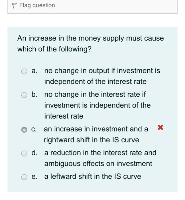 Solved Flag question An increase in the money supply must | Chegg.com