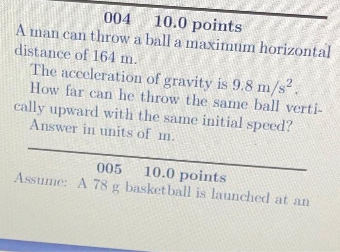 Solved 00410.0 points A man can throw a ball a maximum | Chegg.com