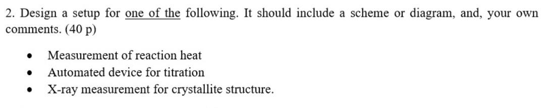 Solved 2. Design a setup for one of the following. It should | Chegg.com