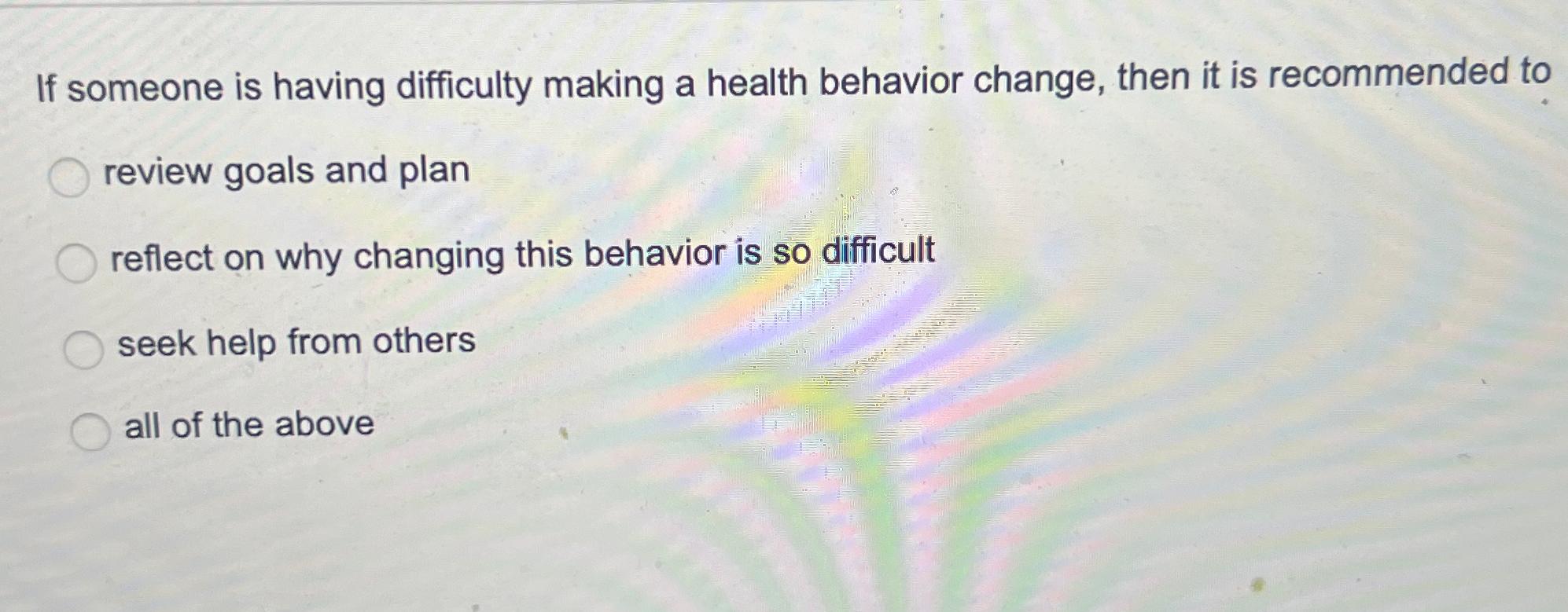 Solved If someone is having difficulty making a health | Chegg.com