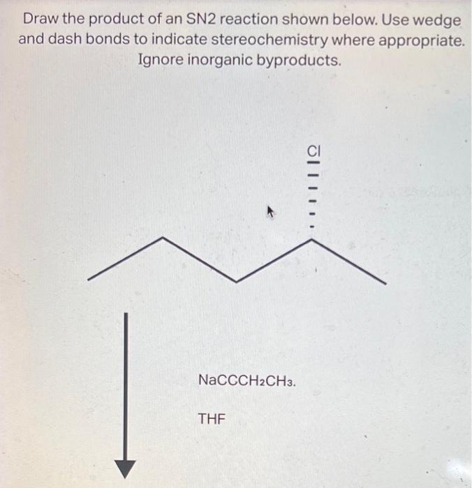 [Solved] Draw the product of an SN2 reaction shown below.