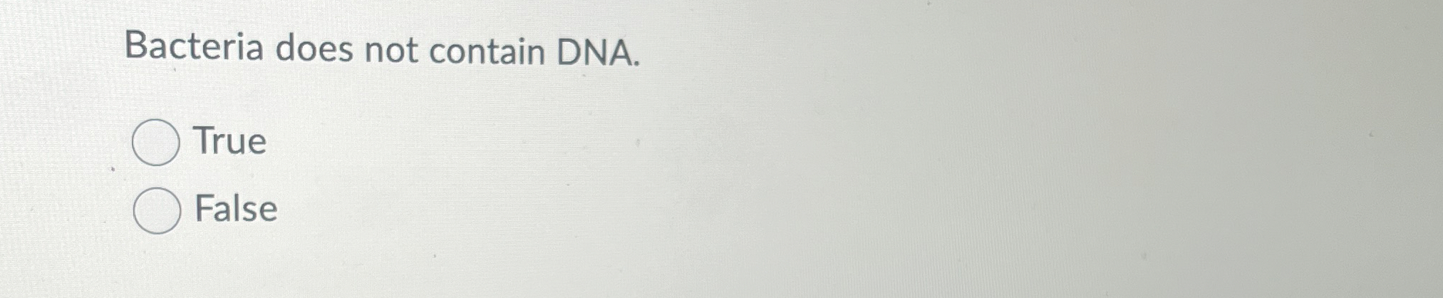 Solved Bacteria Does Not Contain Dna.truefalse 