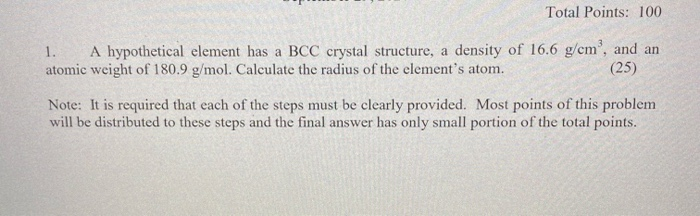 Solved Total Points: 100 1. A hypothetical element has a BCC | Chegg.com