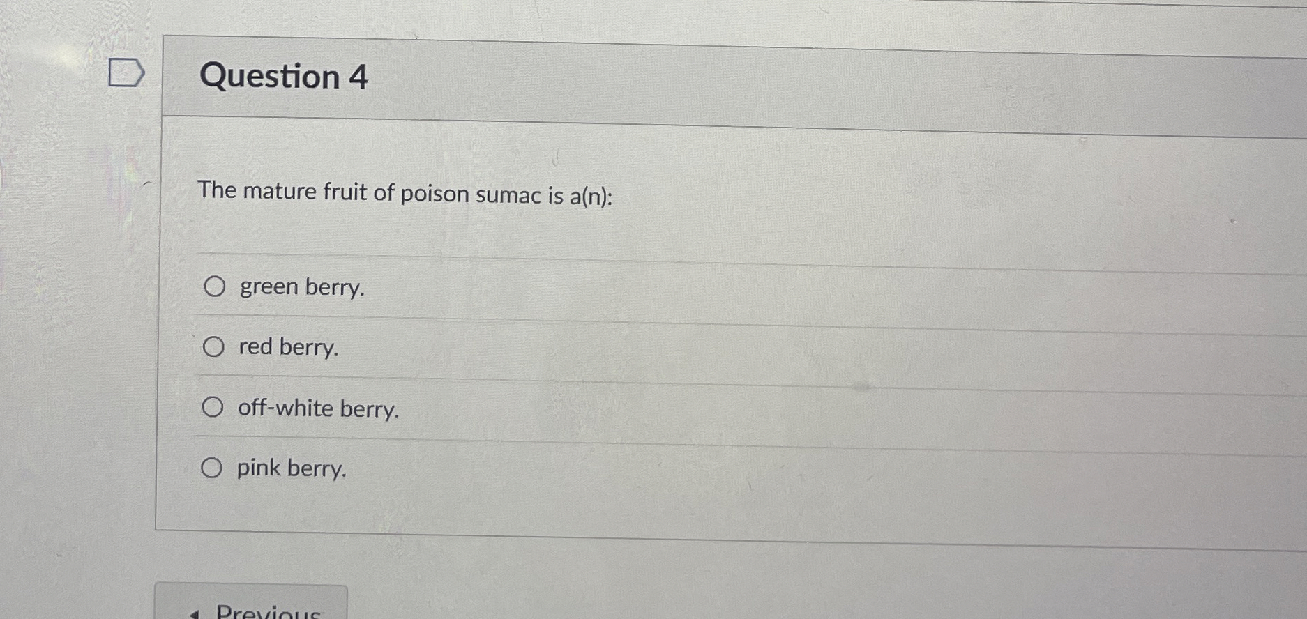 Solved Question 4The mature fruit of poison sumac is