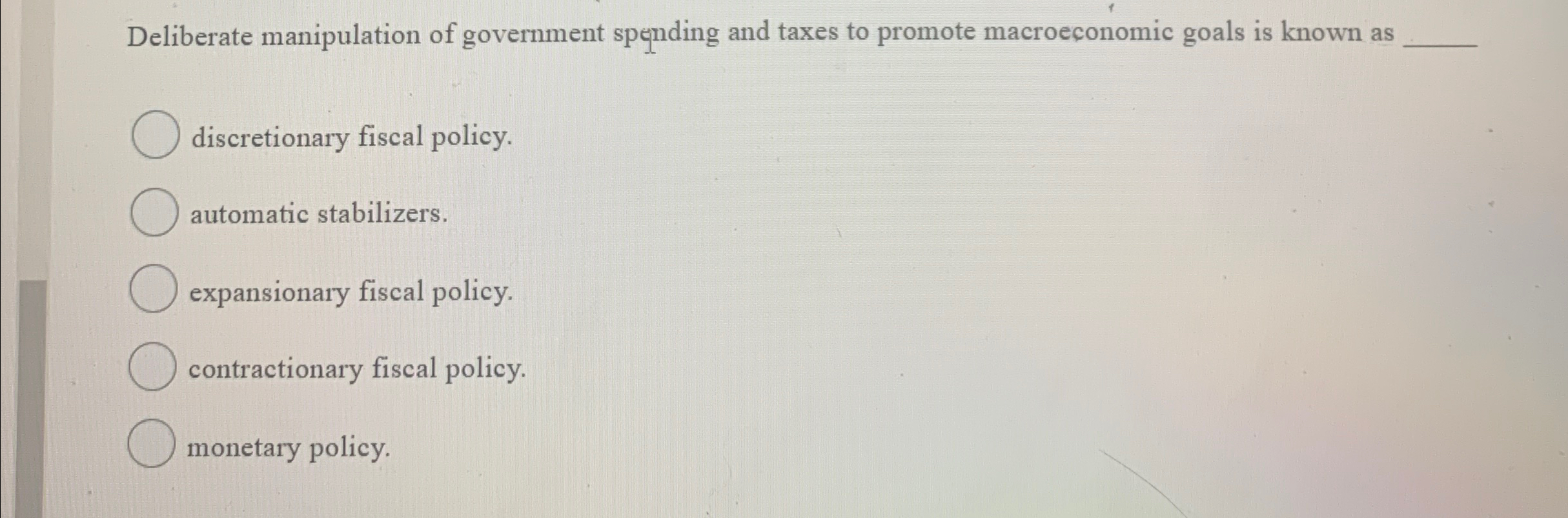 Solved Deliberate manipulation of government spending and