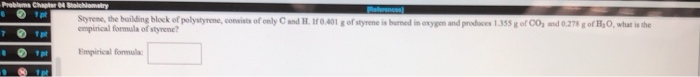 Solved Styrene, The Building Block Of Polystyrene, Consis