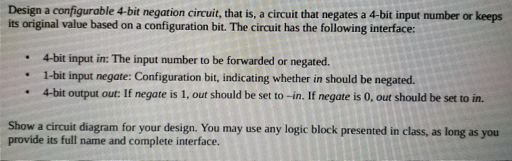 4 Bit Negator Design a configurable 4-bit negation circuit, that | Chegg.com