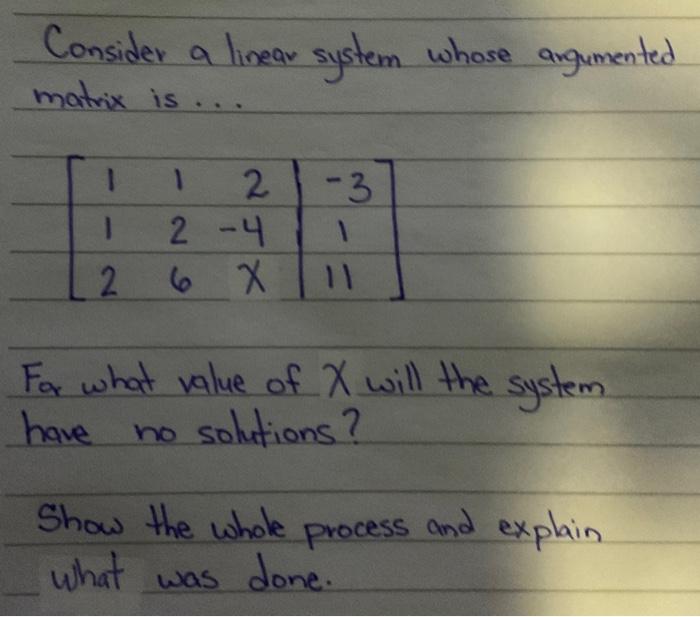 Solved Consider a linear system whose argumented matrix is | Chegg.com