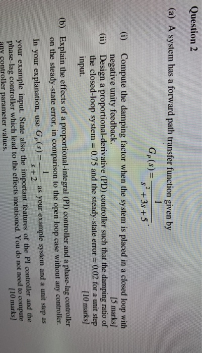 Solved Question 2 (a) A System Has A Forward Path Transfer | Chegg.com