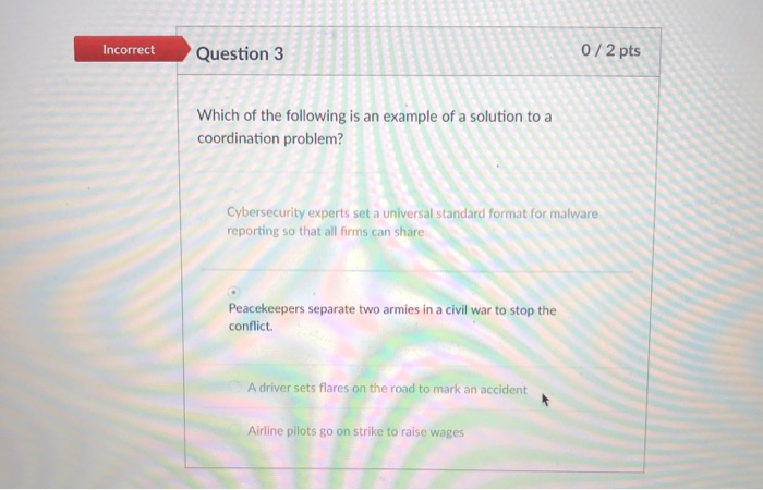 Solved Incorrect Question 3 0/2 pts Which of the following | Chegg.com