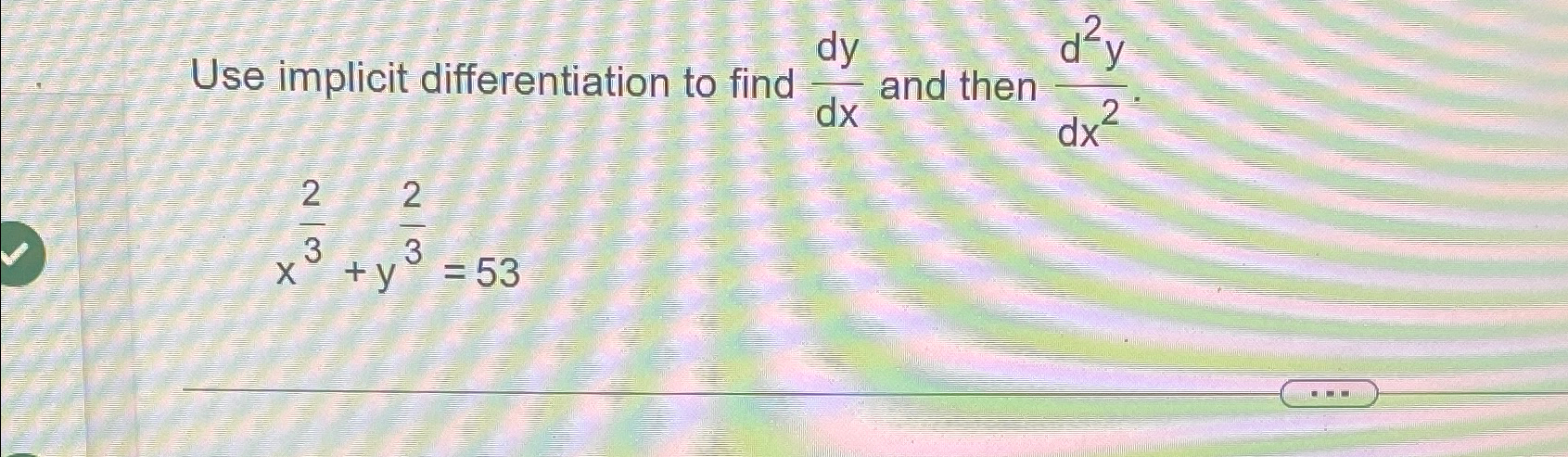 Solved Use implicit differentiation to find dydx ﻿and then | Chegg.com