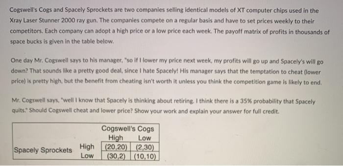 Cogswells Cogs and Spacely Sprockets are two companies selling identical models of XT computer chips used in the
Xray Laser