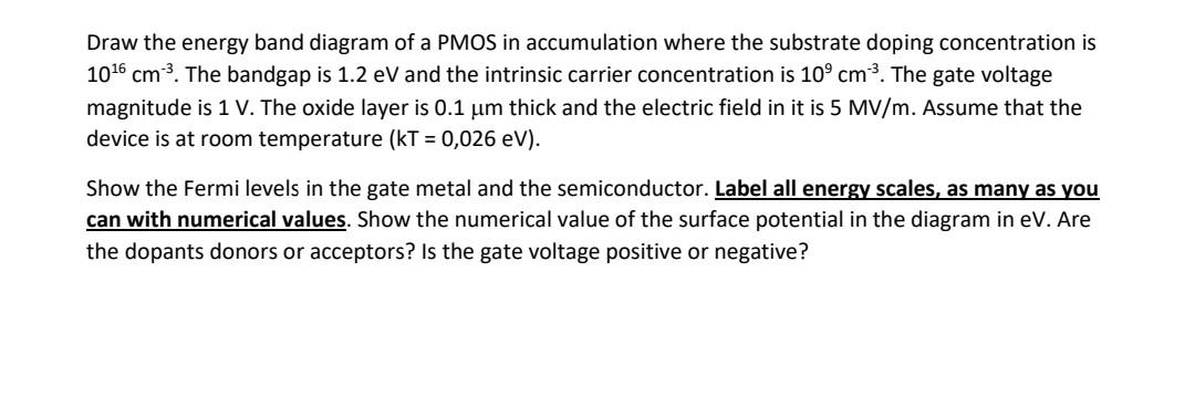 Draw the energy band diagram of a PMOS in accumulation where the substrate doping concentration is \( 10^{16} \mathrm{~cm}^{-