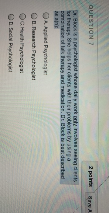 Solved QUESTION 7 2 points Şave A Dr. Block is a | Chegg.com