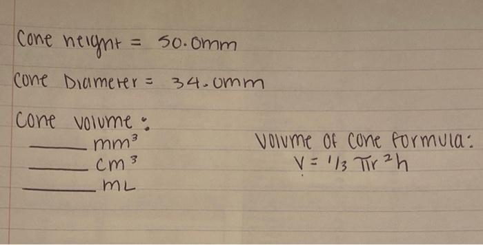 Solved Cone Height 50 0mm Cone Diameter 34 Umm Cone Chegg Com