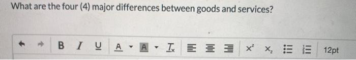 Solved What are the four (4) major differences between goods | Chegg.com