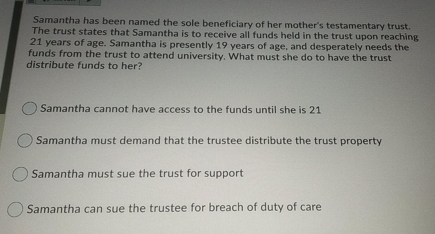 Samantha has been named the sole beneficiary of her