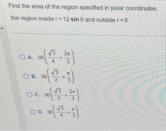 Solved Find the area of the region specified in polar | Chegg.com