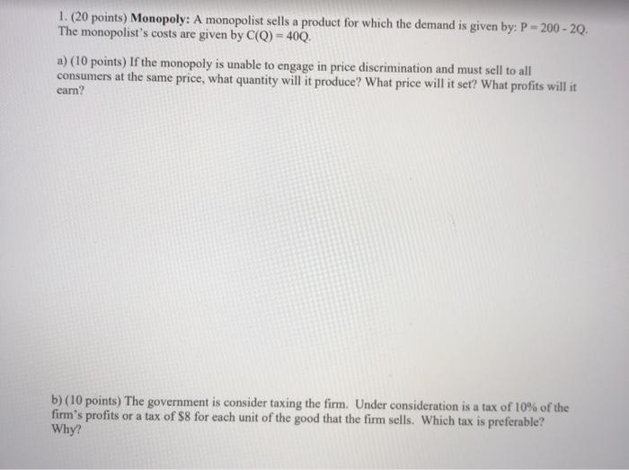 Solved 1. (20 points) Monopoly: A monopolist sells a product | Chegg.com