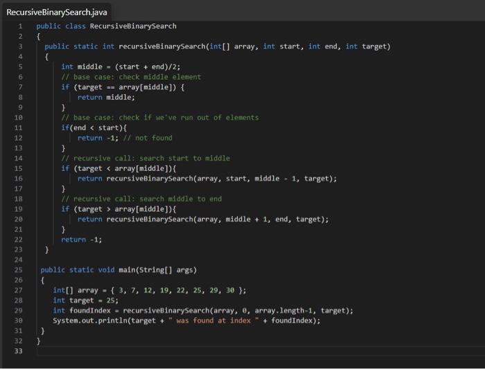 Solved Here is the Java code for a recursive binary search: | Chegg.com