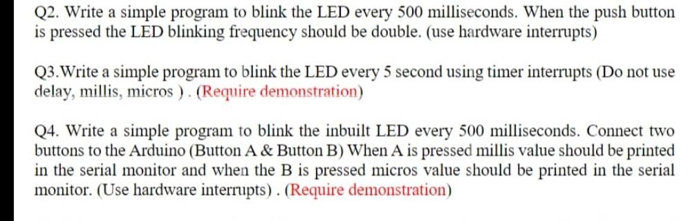 Solved Q2. Write a simple program to blink the LED every 500 | Chegg.com