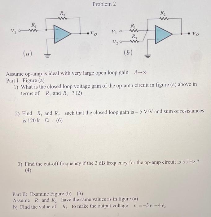 Solved Problem 2 Assume op-amp is ideal with very large open | Chegg.com