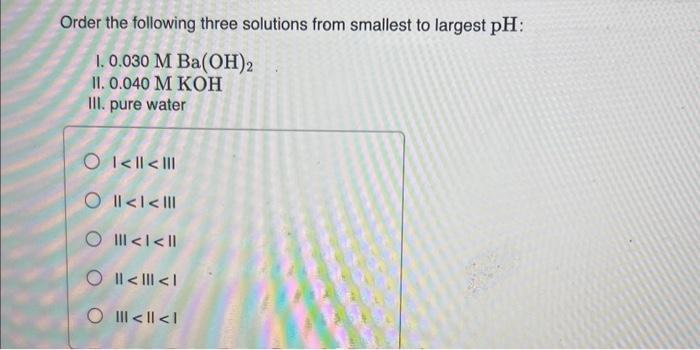 Solved Order the following three solutions from smallest to | Chegg.com