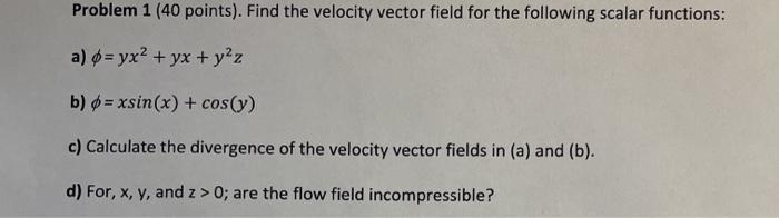 Solved Problem 1 (40 points). Find the velocity vector field | Chegg.com
